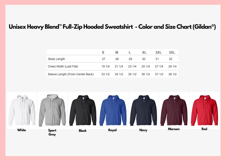 May include: A color and size chart for Unisex Heavy Blend full-zip hooded sweatshirts. The chart includes measurements for body length, chest width, and sleeve length. Available colors include white, sport grey, black, royal, navy, maroon, and red.