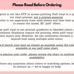 May include: A pink-bordered document with the heading "Please Read Before Ordering." The text explains the puff print process, emphasizing it's not like DTF or screen printing, and details color matching and availability.