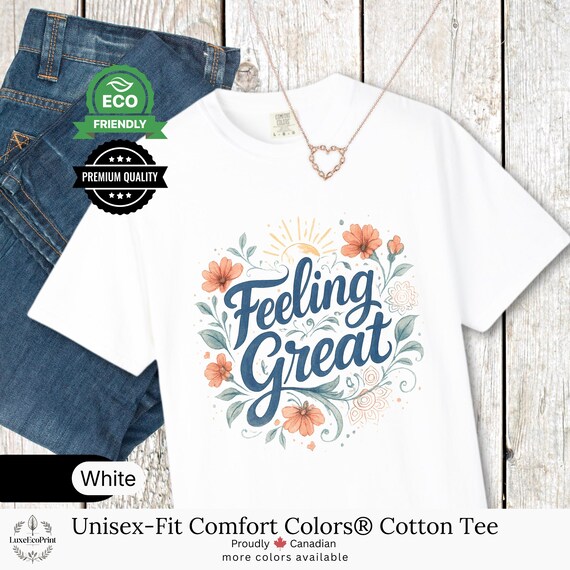 Unisex-Fit Comfort Colors® Cotton T-Shirt | Uplifting Floral Motivational Quote Tee