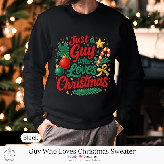 Just a Guy Who Loves Christmas Sweater | Classic Unisex-Fit Pullover, Warm Cozy Festive Holiday Sweatshirt