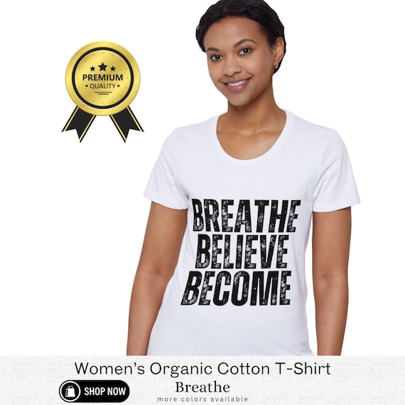 Organic Cotton Women's T-Shirt – Uplifting Quote, Soft Comfort