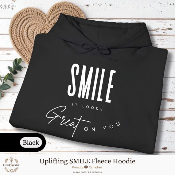 Smile Hoodie  Eco Friendly Fleece Pullover for Women & Men  Cozy Inspirational Gift Sweatshirt