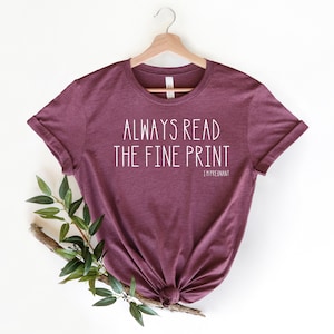 Pregnancy Announcement Shirt, Funny Pregnancy Annoucement Shirt,Mom Gift, New Mom Shirt,Always Read the Fine Print I'm Pregnant,