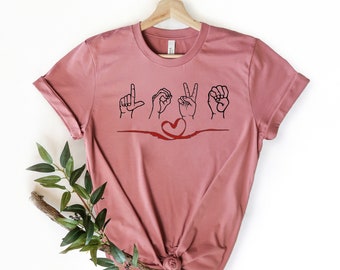 ASL Shirt,Sign Language Shirt, Love Sign Language Shirt, Kindness Shirt, Sign Language Gift Shirt, Cute Girlfriend Gift Shirt, Love Shirt,