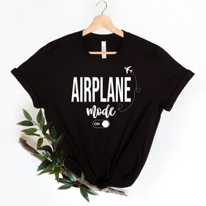 Airplane Mode Shirt , Airplane Mode, Airplane Shirt,Travel Shirt, Adventurer Gift, Gift for Traveler image 5
