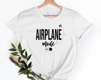 Airplane Mode Shirt , Airplane Mode, Airplane Shirt,Travel Shirt, Adventurer Gift, Gift for Traveler