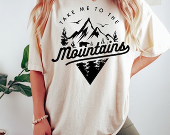 Take me to the mountains, Travel Shirt, Camping Shirt, Hiking Shirt, Adventure Shirt, Mountain Shirt, Explore Shirt, Wanderlust Shirt