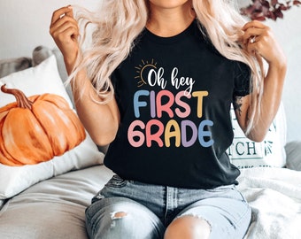 Oh Hey First Grade Teacher Shirt, 1st Grade Teacher Shirt, First Grade Shirts, 1st Grade TShirt, Teacher Team T-Shirt, Elementary School Tee