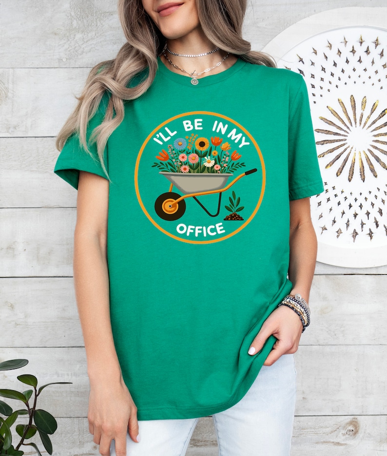 I'll Be In My Office T-Shirt, Garden Shirt, Gardening Gift, Garden Love, Garden Lover Gift, Gardener Gift Idea, Mother's Day Gardening Lover image 4