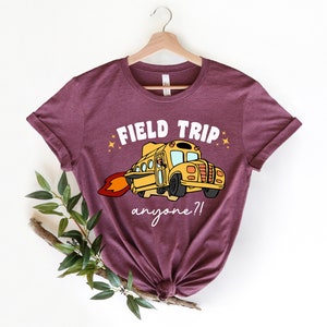 Field trip shirt,Teacher gift, Best teacher shirt, Teacher shirt,roud Teacher,Field Trip Anyone tee