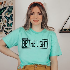 Be The Light Shirt, Religious Shirt, Church Shirts, Be the Light Inspirational Shirt,Family Christian Shirt