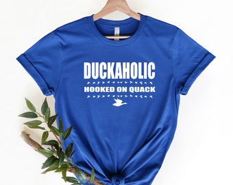 Duck Hunting Shirt, Duck Hunter Shirt, Dad Hunting Gift,, Funny Hunting Shirt, Duckaholic Shirt,Ducked Up shirt,Hunting Gifts Shirt,