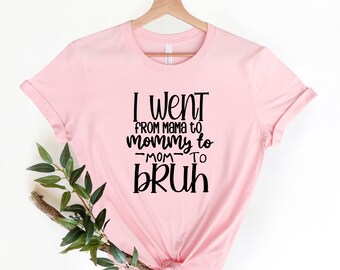Mama Mommy Mom Bruh Shirt, Funny Bruh Shirt, Sarcastic Mom Shirt, Mother's Day Tee, Mama Shirt, Sarcastic Quotes Tee