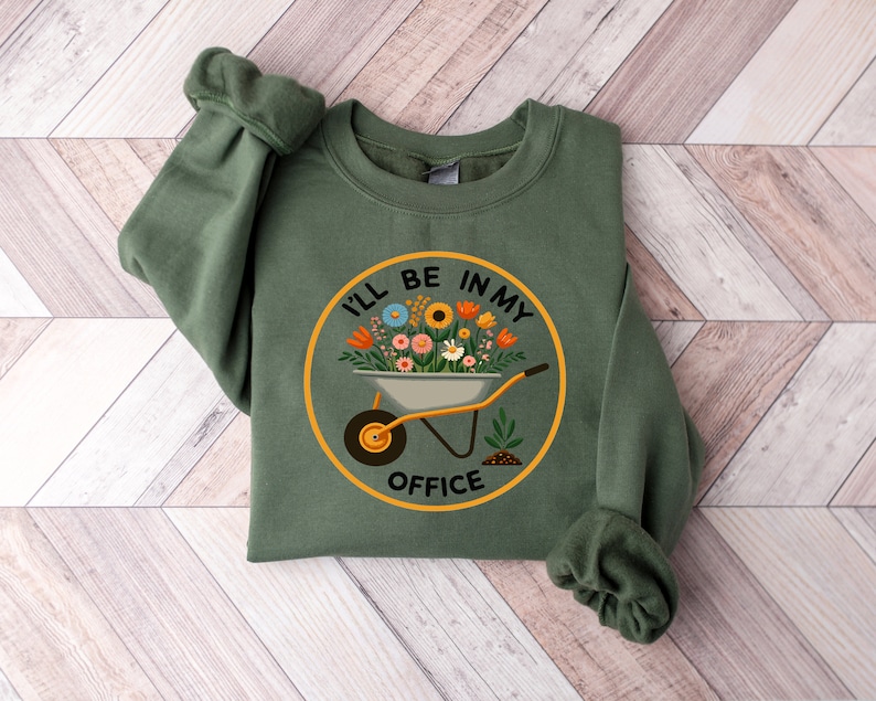 I'll Be In My Office T-Shirt, Garden Shirt, Gardening Gift, Garden Love, Garden Lover Gift, Gardener Gift Idea, Mother's Day Gardening Lover image 1