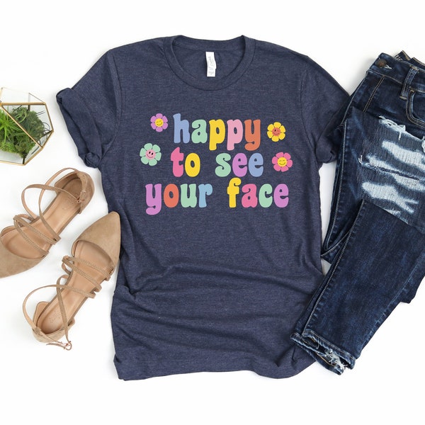 Happy To See Your Face - Back To School Teacher Shirt 2021, Back To School Shirt 2021, 1st Day Of School Shirt, Elementary Teacher Tee Gift