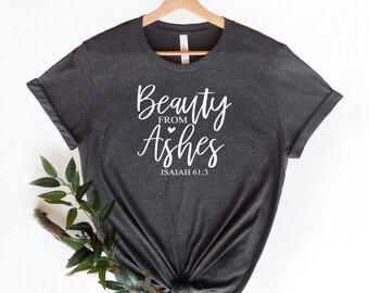 Jesus Shirt,Beauty From Ashes Shirt, Grace, Faith Shirt, Christian Shirts, Christian Shirts For Women, Religion Shirt, Isaiah, Religious,