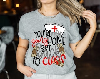 School Nurse Go Back to Class Shirt, School Nurse Not Going Home Tee, Funny School Nurse TShirt, School Nurse Gift, School Nurse T-Shirt