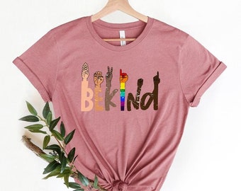 Be Kind Rainbow Shirt, Kindness Shirt,Be Kind Sign Language Shirt, Be Kind Hands, Love Shirt Sign Language, Kind Shirt, Anti-Racism Shirt,