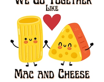 We Go Together Like Mac and Cheese