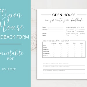 May include: A printable open house feedback form with a black and white design. The form includes sections for contact information, real estate needs, and a rating scale for various aspects of the property. The form also includes space for additional feedback.