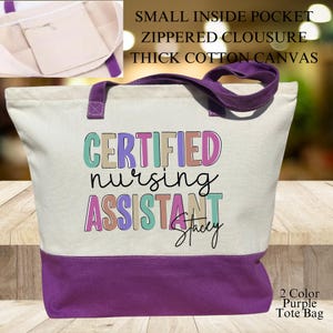 May include: A canvas tote bag with a purple base and handles, and the words "CERTIFIED nursing ASSISTANT Stacey" in colorful letters. The bag has a small inside pocket and a zippered closure.