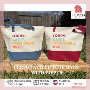 May include: Two personalized tote bags with a zipper. The bags are white with a red and blue bottom. The bags have the text "Sorry. Can't. Tech Week. Bye." printed on them.