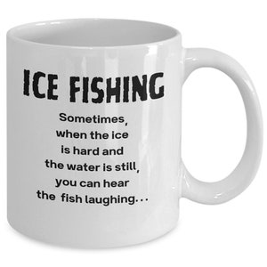Funny ice fisher mug, ice fisherman joke, winter fishing christmas gift, ice fishing birthday cup