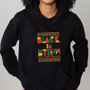 Black in STEM Hoodie, African American Scientist Gift Afrocentric Sweatshirt, Gift for Science Teacher, Diversity in STEM, Graduation Gift image 1