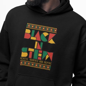 Black in STEM Hoodie, African American Scientist Gift Afrocentric Sweatshirt, Gift for Science Teacher, Diversity in STEM, Graduation Gift image 5