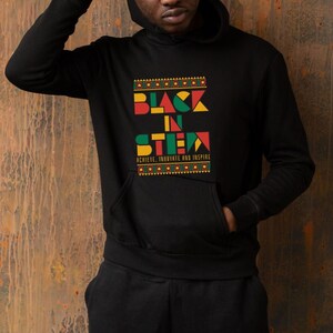 Black in STEM Hoodie, African American Scientist Gift Afrocentric Sweatshirt, Gift for Science Teacher, Diversity in STEM, Graduation Gift image 3