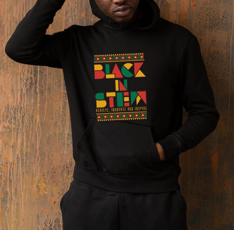 Black in STEM Hoodie, African American Scientist Gift Afrocentric Sweatshirt, Gift for Science Teacher, Diversity in STEM, Graduation Gift image 3