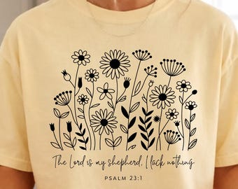 The Lord Is My Shepherd Psalm 23 Shirt Comfort Colors Christian Graphic Tee Wildflower Botanical Boho Cottagecore Bible Verse Gift For Her