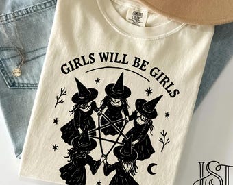 Girls Will Be Girls Comfort Colors Tshirt Witch Coven Pentagram Shirt Vintage Halloween Wiccan Feminist Cottagecore Graphic Tee Gift Her