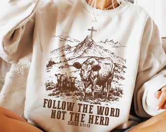 Follow The Word Not The Herd Crewneck Sweatshirt Isaiah 8 Bible Verse Pullover Western Cow Cattle Christian Faith Apparel Women Mom Gift