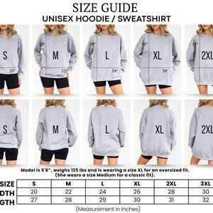 May include: Size guide for unisex hoodies and sweatshirts. The guide shows the measurements for sizes S to 3XL, with width measurements from 20 to 30 inches and lengths from 27 to 32 inches. The model is 5'8" and wearing a size XL for an oversized fit.