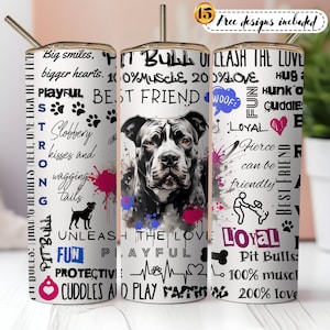 May include: A stainless steel tumbler with a straw, featuring a Pit Bull design. The tumbler has a white background with text and graphics, including paw prints, hearts, and the words "Unleash the Love" and "Best Friend."
