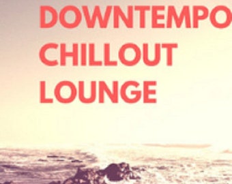 Chill Downtempo Lounge Music DOWNLOAD Old New Popular Hits Rare House