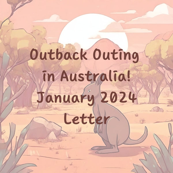 OUTBACK OUTING in Australia, January 2024, Kawaii adventure letter delivered by mail! PLUS kawaii stationery, stickers, and activities!