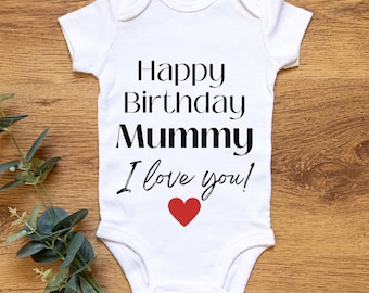 Happy Birthday Mummy, I love You, baby bodysuit, baby gift, baby baby grow, baby body suit, baby gift, baby present, babygrow.