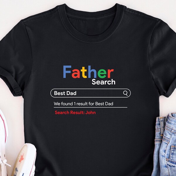 Father Search, Best Father, Search Results,Funny Husband Shirt, Gift for Him, Father's Day Gift, Daddy Shirt, Cool Dad, Father's Shirt