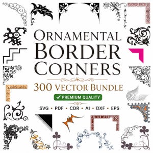 Könnte beinhalten: Eine Sammlung von ornamentalen Eckbordüren mit 300 Vektordesigns in verschiedenen Stilen, darunter florale, geometrische und geschwungene Muster. Der Text lautet ORNAMENTAL BORDER CORNERS 300 VECTOR BUNDLE, PREMIUM QUALITY, SVG, PDF, CDR, AI, DXF, EPS.