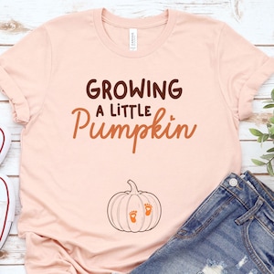 Growing A Little Pumpkin Shirt, Pregnancy Announcement Gift, Pregnancy Thanksgiving Shirt, Maternity Pumpkin Shirt, Pregnant Mom Gift