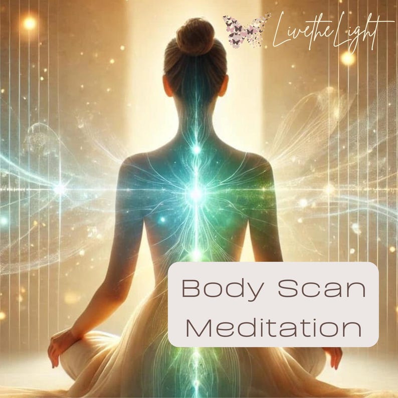 May include: A woman sits in a meditative pose with her eyes closed.  She is surrounded by a glowing light and the text "Body Scan Meditation" is displayed in a white box.  The text "Live the Light" is displayed in the upper right corner of the image.