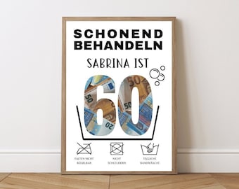 May include: A framed print with the text "SCHONEND BEHANDELN SABRINA IST 60". The number 60 is filled with images of Euro banknotes. Includes laundry symbols and the name Sabrina.