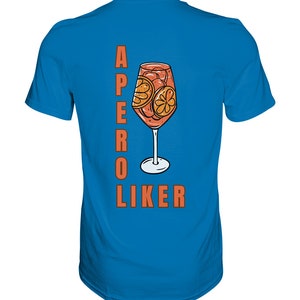 T-Shirt Aperol Spritz Shirt Aperoliker Tshirt Party Shirt Drinks T Shirt Cocktails Shirt Gift for Girlfriend Shirt Leisure Shirt Summer Blue