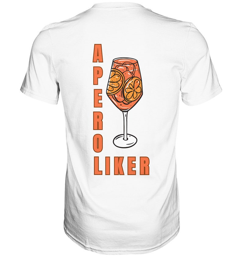 T-Shirt Aperol Spritz Shirt Aperoliker Tshirt Party Shirt Drinks T Shirt Cocktails Shirt Gift for Girlfriend Shirt Leisure Shirt Summer White