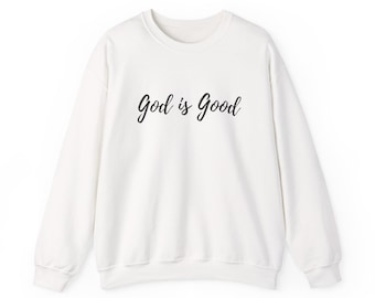 God is Good script sweatshirt | Inspirational Christian faith pullover