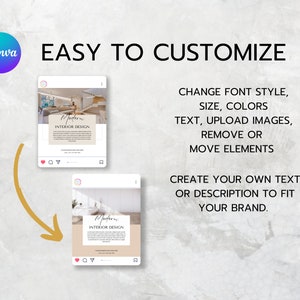 May include: Two images of a social media post template for interior design. The template features a modern interior design image with the text "Modern Interior Design". The text "EASY TO CUSTOMIZE" is above the images. The text below the images says "CHANGE FONT STYLE, SIZE, COLORS TEXT, UPLOAD IMAGES, REMOVE OR MOVE ELEMENTS CREATE YOUR OWN TEXT OR DESCRIPTION TO FIT YOUR BRAND."