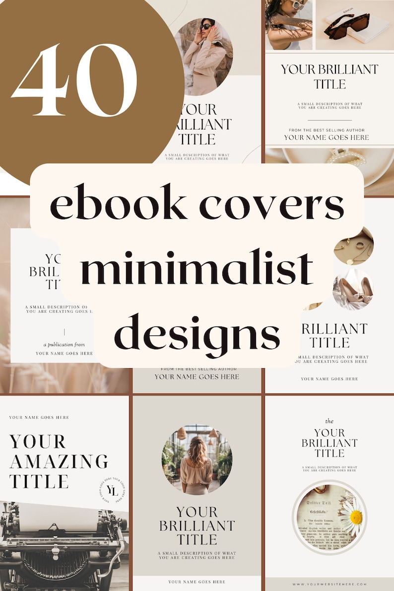 May include: A collection of 40 minimalist ebook cover designs featuring a variety of colors and imagery. The covers feature text such as "Your Brilliant Title", "Your Amazing Title", and "The Your Brilliant Title".