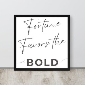 Fortune Favors the Bold / Audentes Fortuna Iuvat Wall Art - Framed